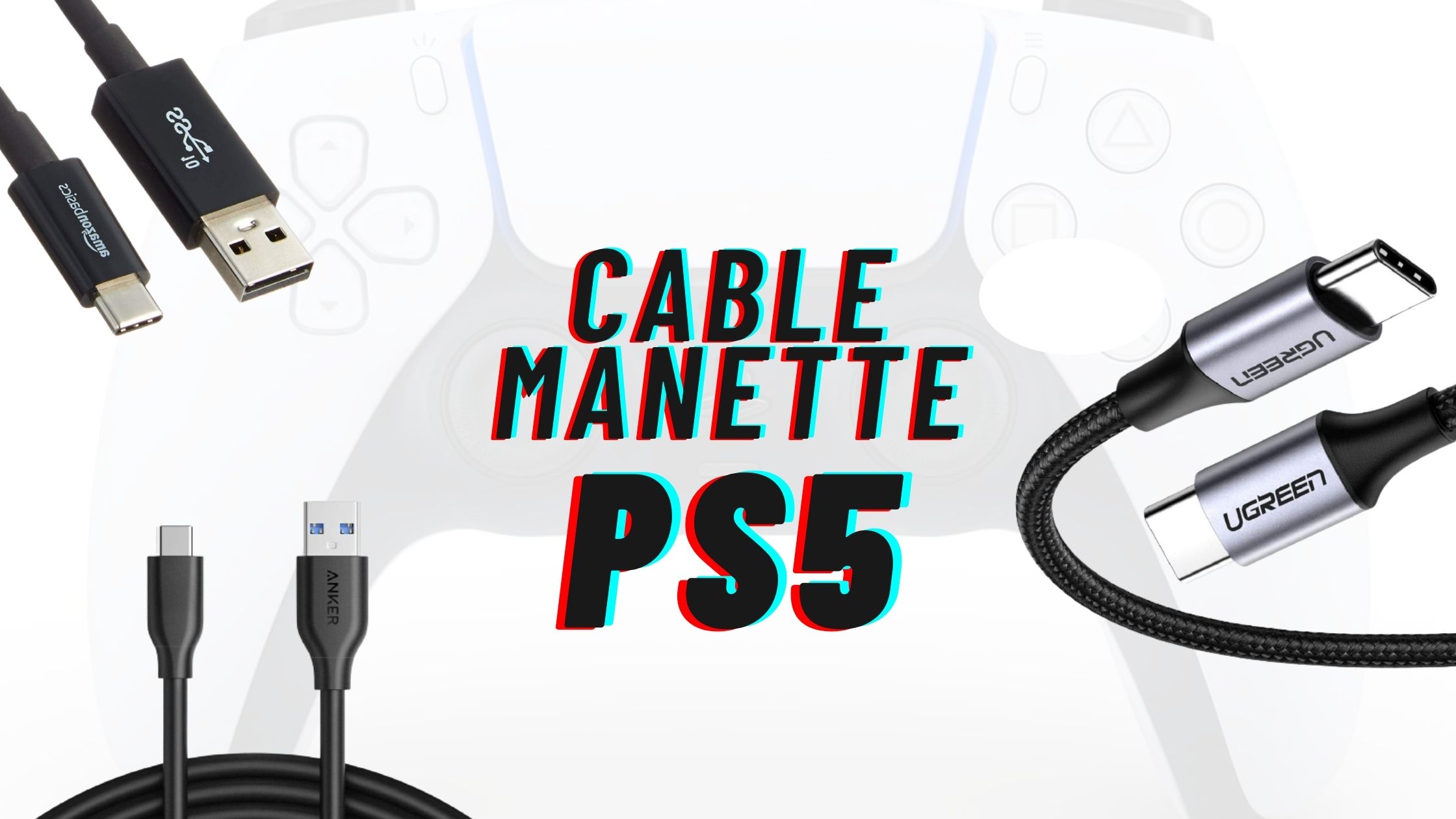 Les 3 Meilleurs Câbles pour Manette PS5 - Gazette du geek