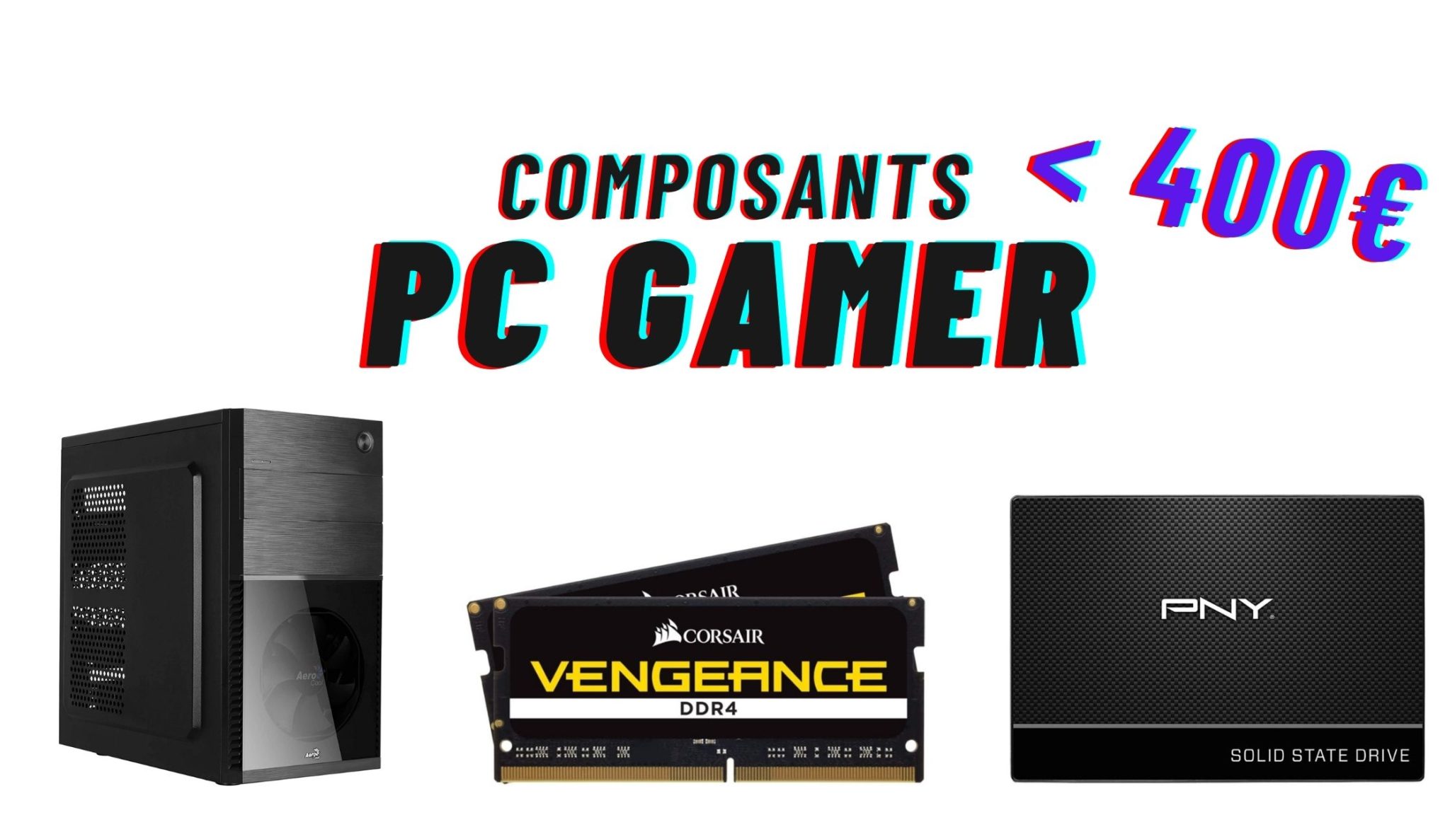 PC Gamer Performant à 400 euros Quels Composants Choisir ? Gazette